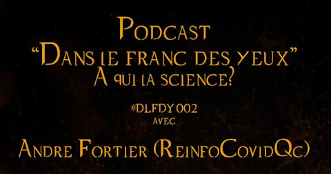DLFDY002 | À qui la science? avec André Fortier de RéinfoCovidQc