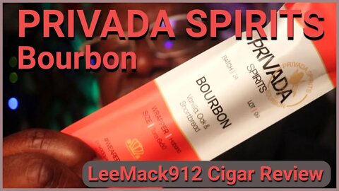 Privada Spirits Bourbon Cigar | #leemack912 (S08 E94)