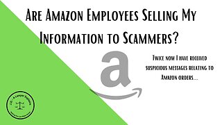 Are Amazon Employees Selling Information to Scammers (the scammers texted about Amazon orders)