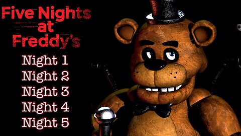 Five Nights at Freddy's - Nights 1-5