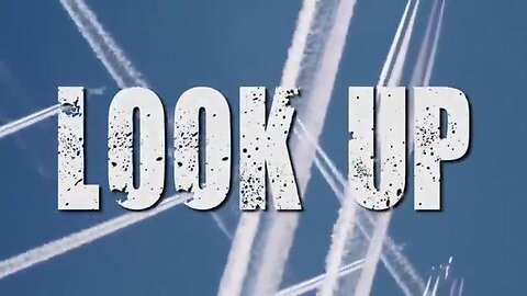 LOOK UP: A CHEMTRAILS DOCUMENTARY (2020)