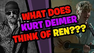 What does KURT DEIMER think of REN???