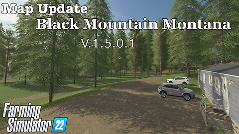 Map Update | Black Mountain Montana | V.1.5.0.1 | Farming Simulator 22