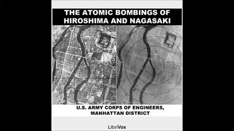 Atomic Bombings of Hiroshima & Nagasaki by United States Army Corps Of Engineers - FULL AUDIOBOOK