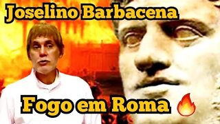 Joselino Barbacena: Fogo em Roma 🔥