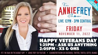Happy Veterans Day! • Annie Frey Show 11/11/22