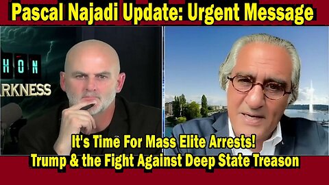 Pascal Najadi: It's Time For Mass Elite Arrests! Trump & the Fight Against Deep State Treason!