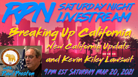 Breaking Up California with Paul Preston on Sat. Night Livestream