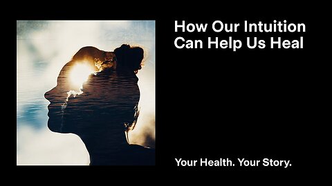 How Our Intuition Can Help Us Heal