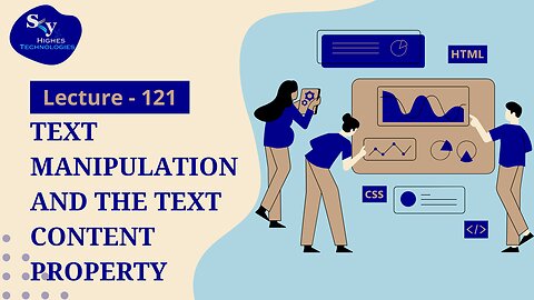 121. Text Manipulation and the Text Content Property | Skyhighes | Web Development