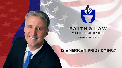 Faith & Law Season 4 | Ep3 - Is American Pride Dying?