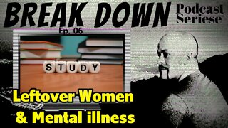 B.D.S - Ep.06 - Leftover Women & Mental illness