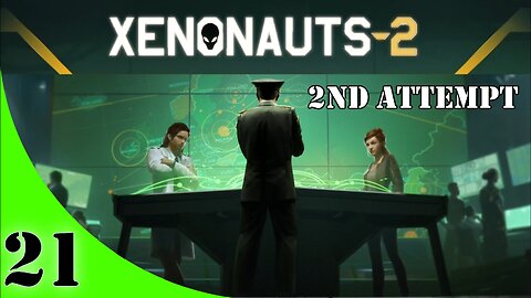 Xenonauts-2 Campaign [2nd Attempt] Ep #21