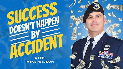 Episode 57: Success Doesn't Happen By Accident with Mike Wilson