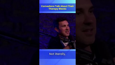 comedians talk about their therapy blocks