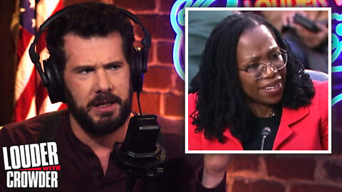 Pedo-Loving SCOTUS Nominee Ketanji Jackson Can’t Explain WHY She’s A Woman! | Louder with Crowder