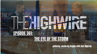 THE HIGHWIRE EPISODE 361 SPECIAL: JAXEN IN STUDIO - THE EYE OF THE STORM - FEBRUARY 29, 2024