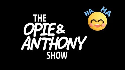 Opie and Anthony tidbit: "Let's say Hi to a Gal!" Classic!