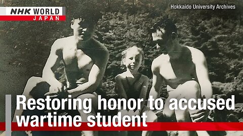 Restoring honor to accused wartime studentーNHK WORLD-JAPAN NEWS | N-Now