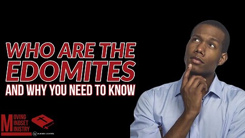 Who are the Edomites and why you need to know