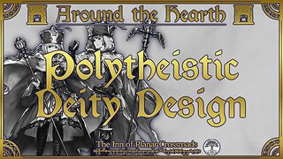 Polytheistic Deity Design - Around the Hearth 2023