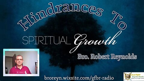 Hindrances To Spiritual Growth (Pt.1) AFMIGB #87
