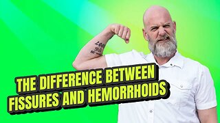 The Difference Between Fissures and Hemorrhoids