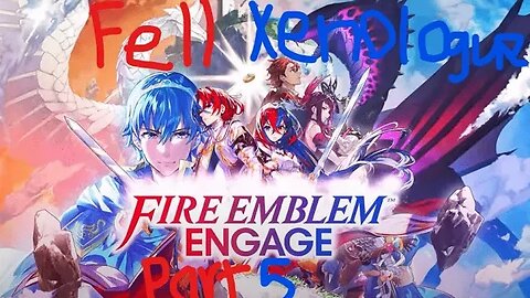 fire emblem engage fell xenologue part 5