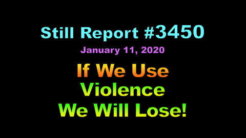 If We Use Violence, We Will Lose!, 3450