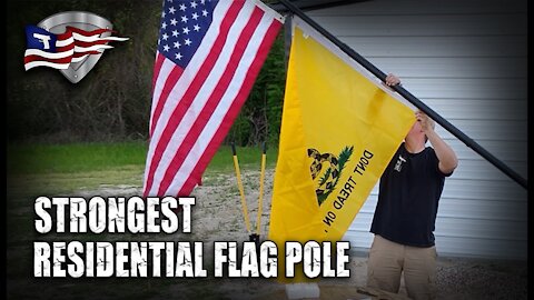 Strongest Residential Flag Pole? / Service First Freedom Edition