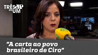 Vera Magalhães: "A carta ao povo brasileiro de Ciro Gomes"