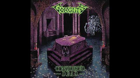 Gorguts - Considered Dead