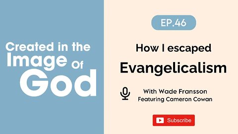 How I escaped Evangelicalism with Cameron Cowan | Created In The Image of God Episode 46