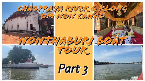 Exploring Nonthaburi by Boat - Cultural Awareness Tour - Part 3 Koh Kret