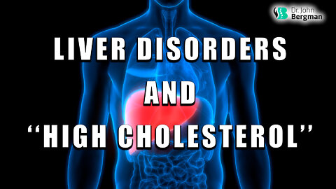 Liver Disorders And "High Cholesterol"