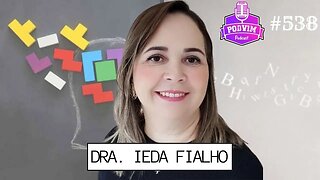 DOUTORA IEDA FIALHO [ FONOAUDIÓLOGA E PSICOPEDAGOGA ] - PODVIM #538