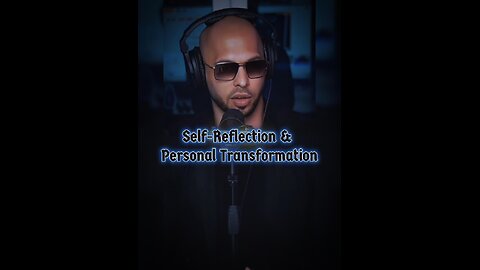 Self Reflection & Personal Transformation