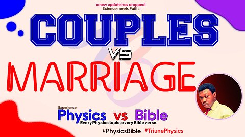 Couples in Physics vs Marriage in Bible - Witness the Incredible Evidence
