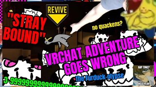 Straybound VrChat 3: The FURDUCK-OLYPSE