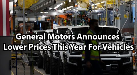 General Motors Announces Lower Prices This Year For Vehicles