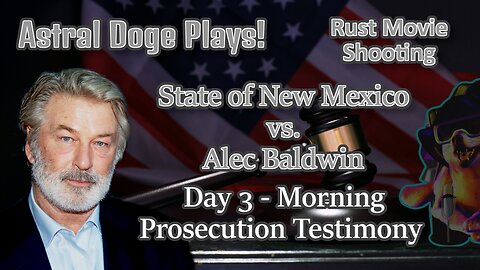 Alec Baldwin Trial ~ Day 3 Morning ~ Prosecution Evidence