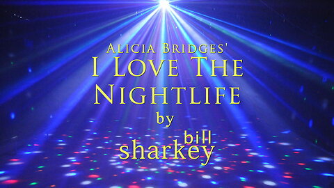 I Love the Night Life - Alicia Bridges (cover-live by Bill Sharkey)