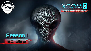 XCOM® 2 Modded | Season I | Ep 026 | Kunamy Master Plays