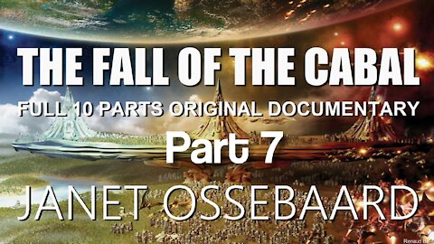 PART 7 OF A 10-PARTS SERIES ABOUT THE FALL OF THE CABAL BY JANET OSSEBAARD