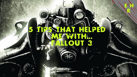 5 Tips that helped me with Fallout 3