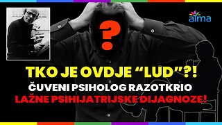 TKO JE OVDJE LUD?! PSIHOLOG RASKRINKAO LAŽNE PSIHIJATRIJSKE DIJAGNOZE! / ATMA