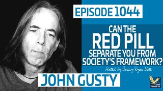 John Gusty | Can The Red Pill Separate You From Society's Framework?