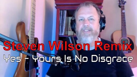 Yes - Yours Is No Disgrace - Steven Wilson Remix - Review