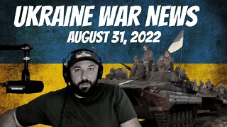 Ukraine War News - August 31, 2022