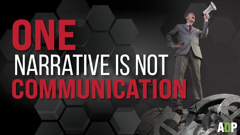 One Narrative is Not Communication